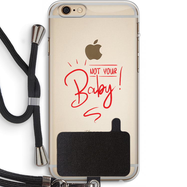 Not Your Baby: iPhone 6 PLUS / 6S PLUS Transparant Hoesje met koord