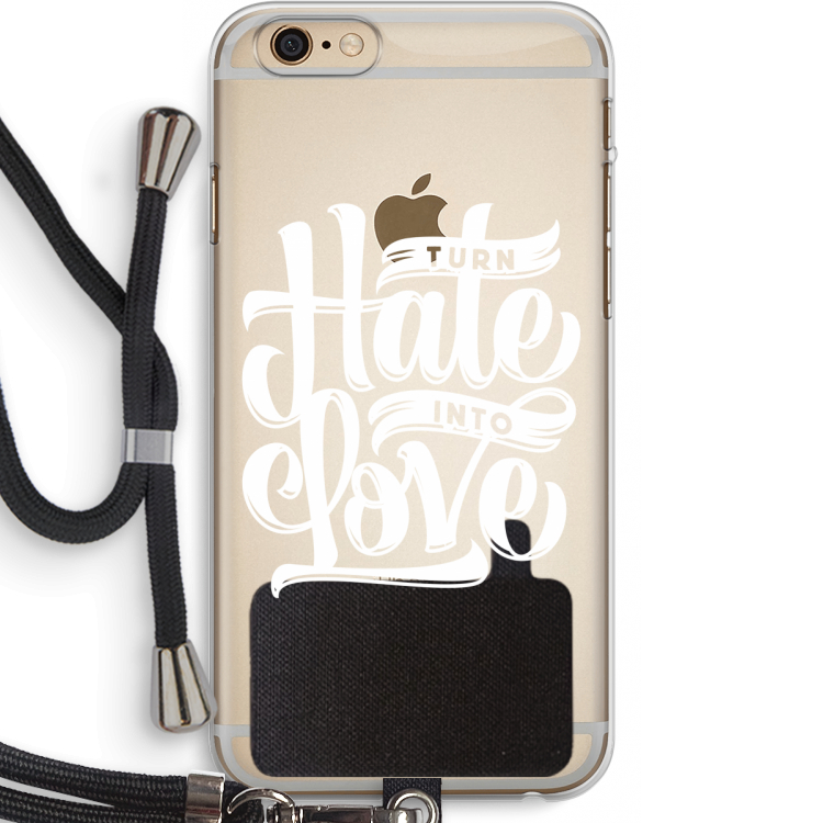 Turn hate into love: iPhone 6 PLUS / 6S PLUS Transparant Hoesje met koord