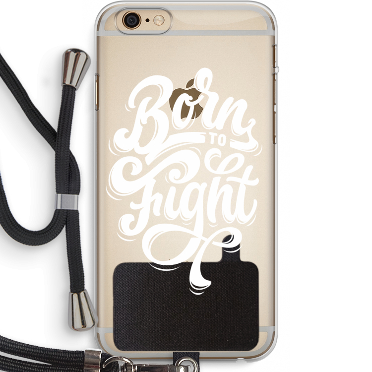 Born to Fight: iPhone 6 PLUS / 6S PLUS Transparant Hoesje met koord