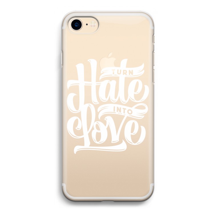 Turn hate into love: iPhone 7 Transparant Hoesje
