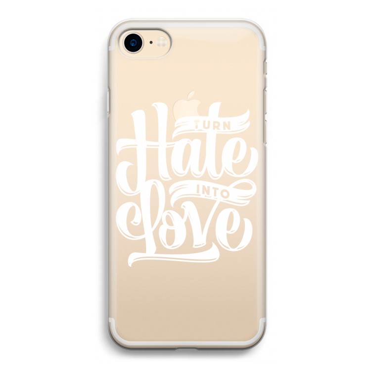 Turn hate into love: iPhone 7 Transparant Hoesje