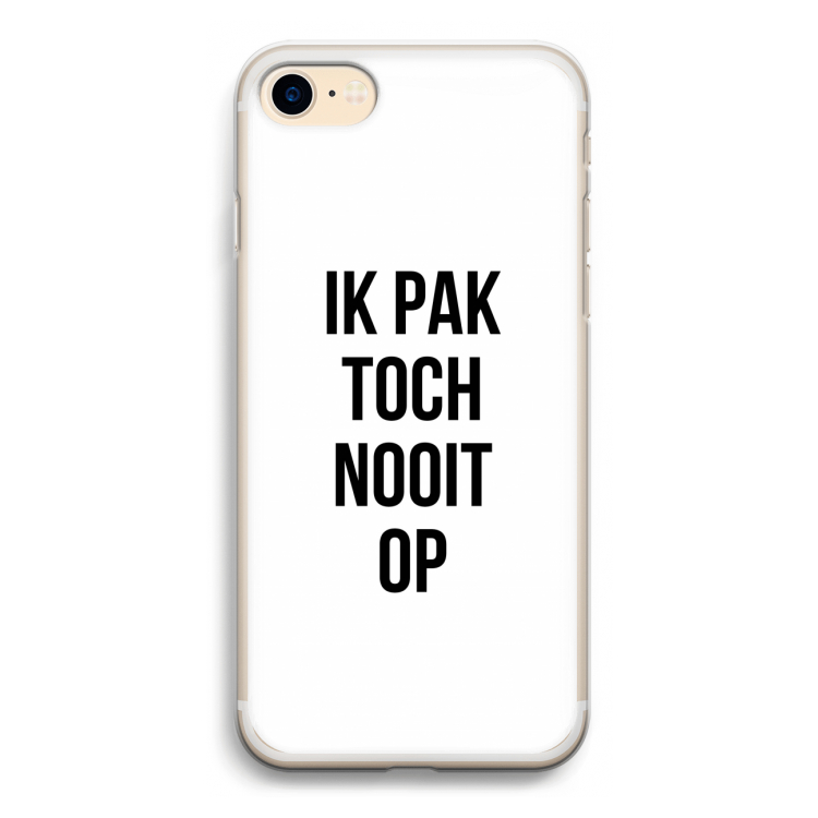 Ik pak nooit op: iPhone 7 Transparant Hoesje