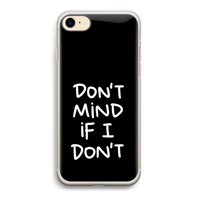 Don't Mind: iPhone 7 Transparant Hoesje