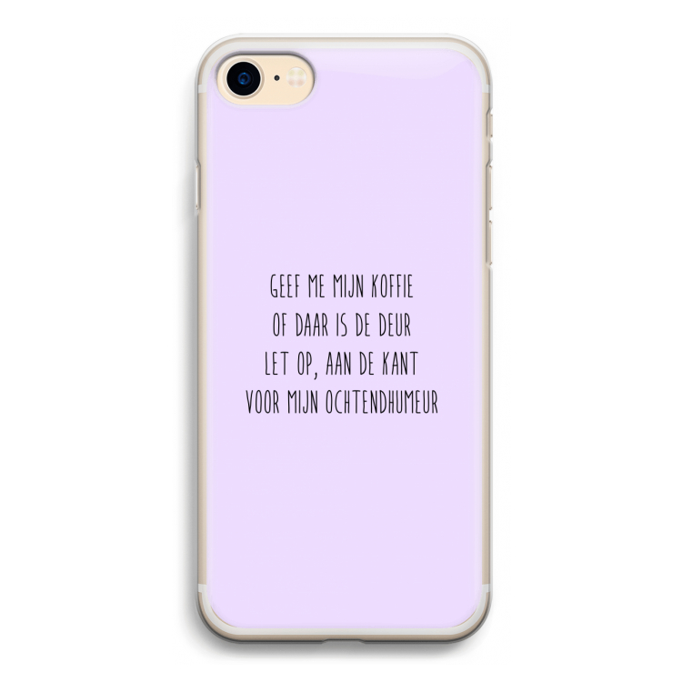 Ochtendhumeur: iPhone 7 Transparant Hoesje