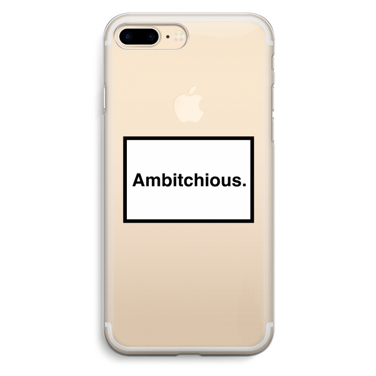 Ambitchious: iPhone 7 Plus Transparant Hoesje