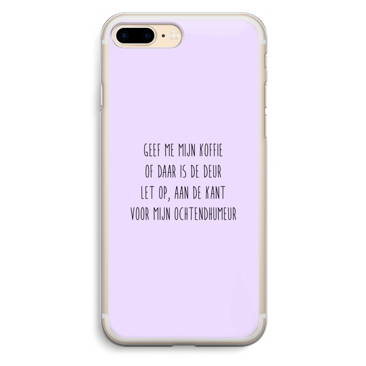 Ochtendhumeur: iPhone 7 Plus Transparant Hoesje
