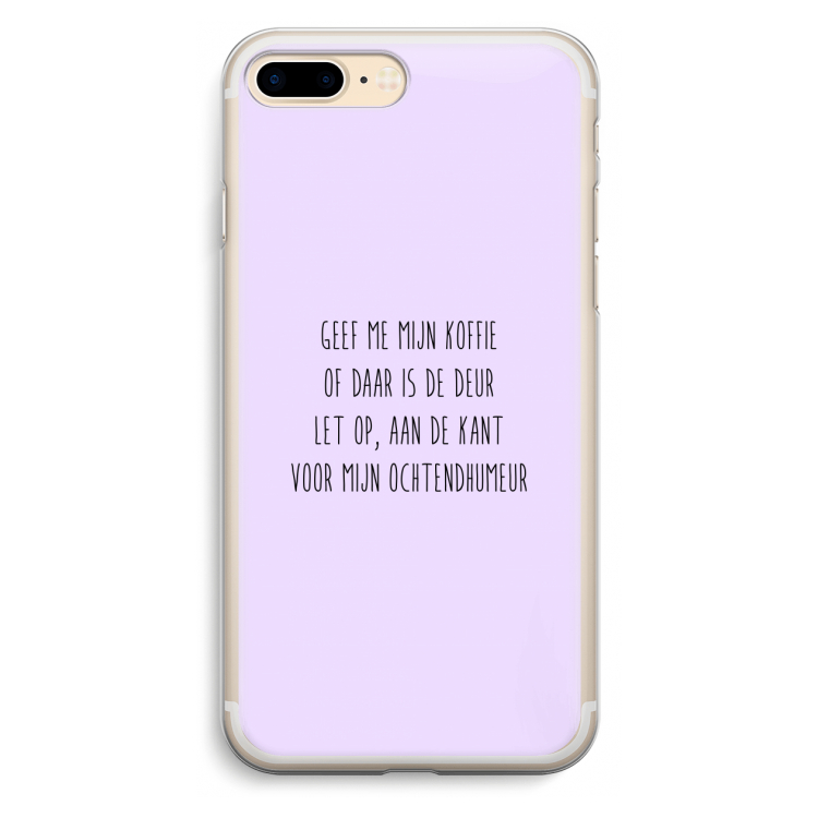 Ochtendhumeur: iPhone 7 Plus Transparant Hoesje