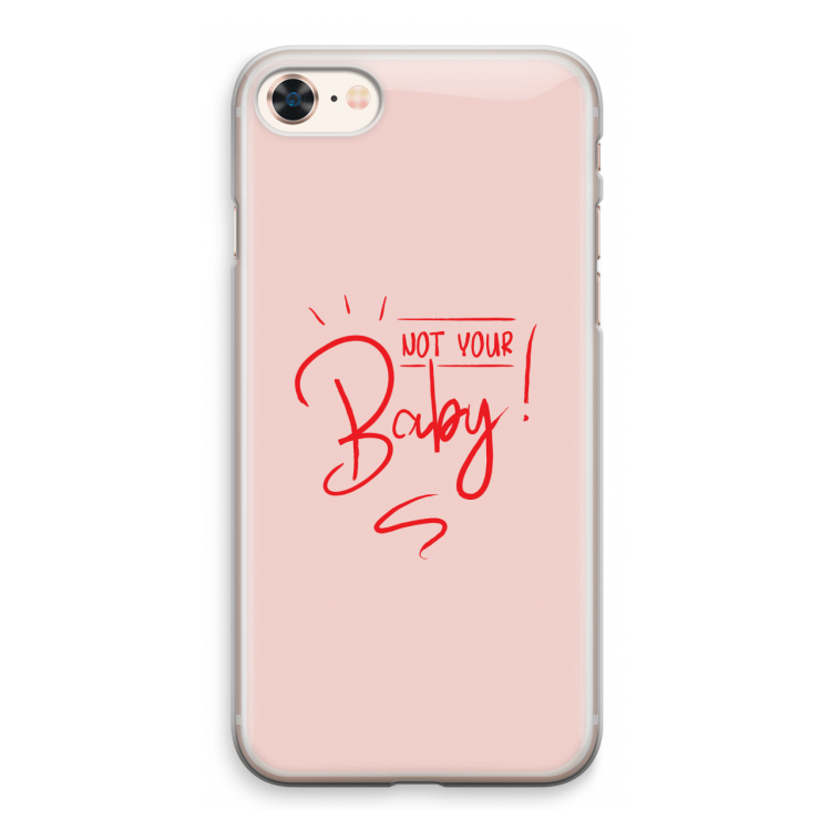 Not Your Baby: iPhone 8 Transparant Hoesje