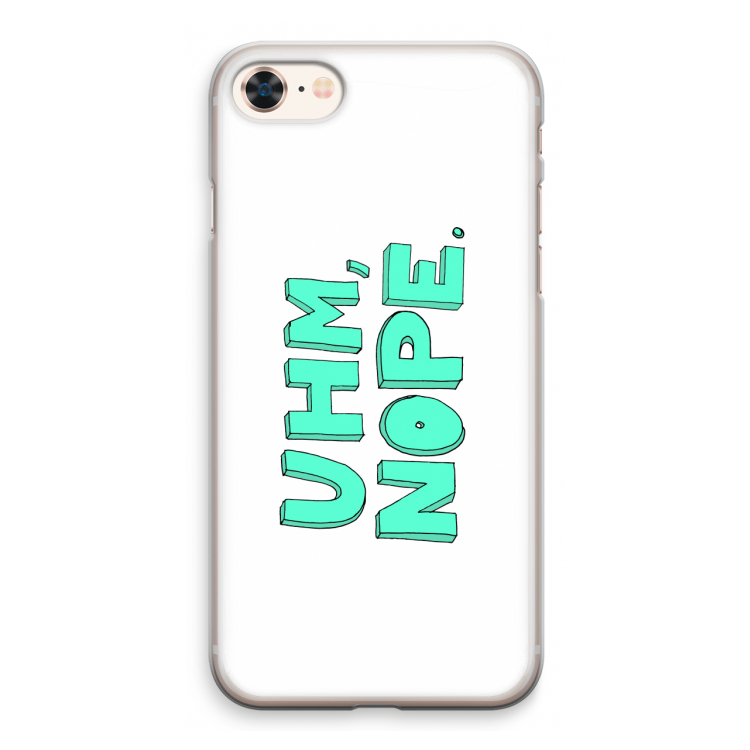 UHM, NOPE.: iPhone 8 Transparant Hoesje