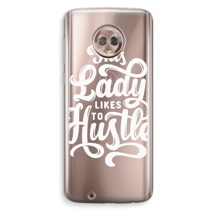 Hustle Lady: Motorola Moto G6 Transparant Hoesje