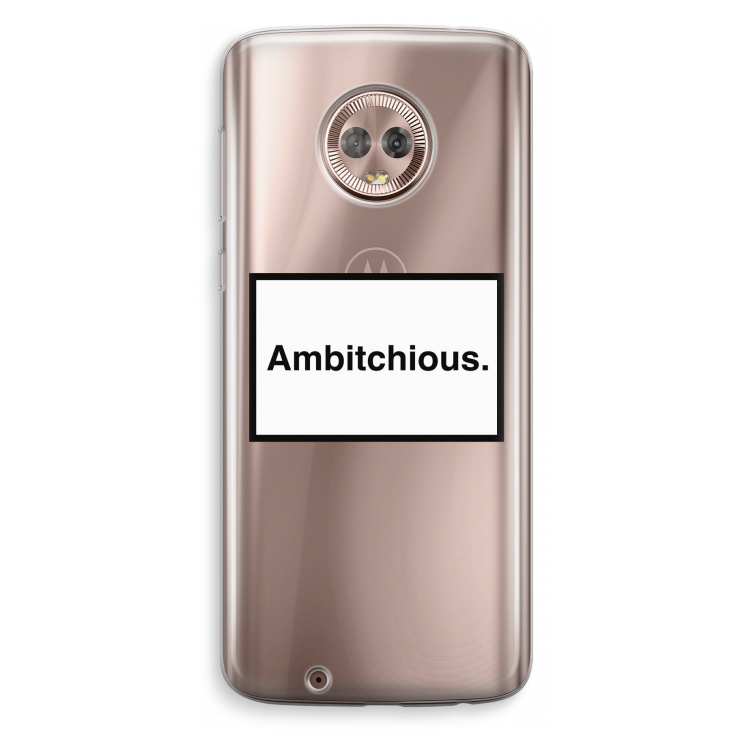 Ambitchious: Motorola Moto G6 Transparant Hoesje