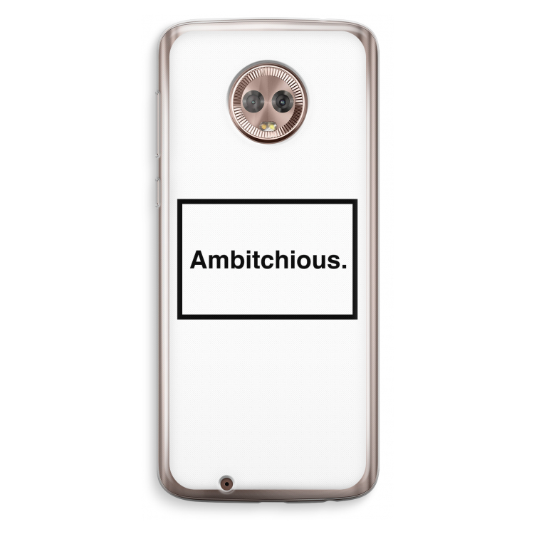 Ambitchious: Motorola Moto G6 Transparant Hoesje