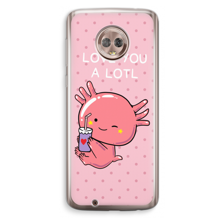 Love You A Lotl: Motorola Moto G6 Transparant Hoesje
