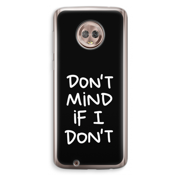 Don't Mind: Motorola Moto G6 Transparant Hoesje