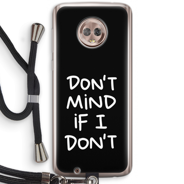Don't Mind: Motorola Moto G6 Transparant Hoesje met koord