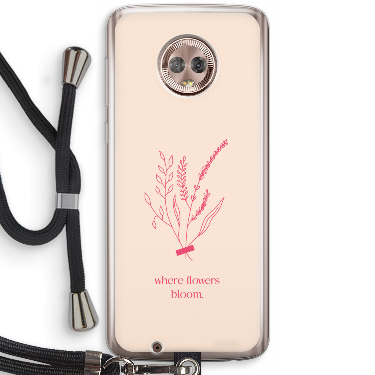 Where flowers bloom: Motorola Moto G6 Transparant Hoesje met koord