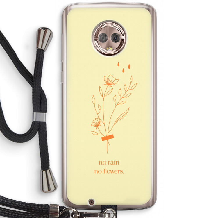 No rain no flowers: Motorola Moto G6 Transparant Hoesje met koord