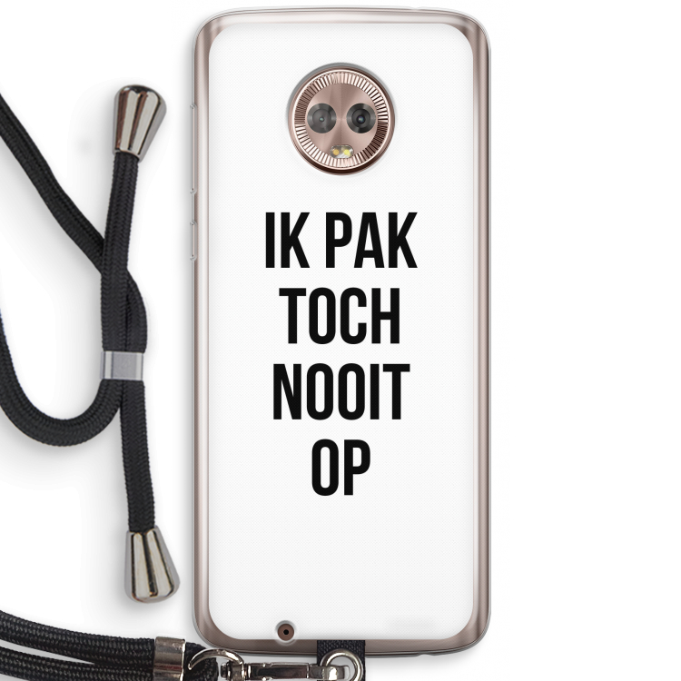 Ik pak nooit op: Motorola Moto G6 Transparant Hoesje met koord