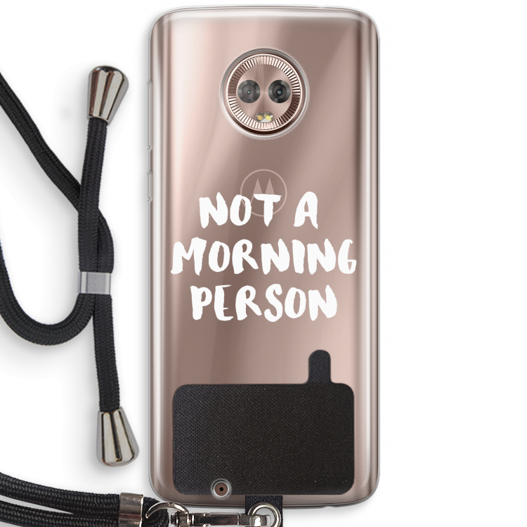 Morning person: Motorola Moto G6 Transparant Hoesje met koord