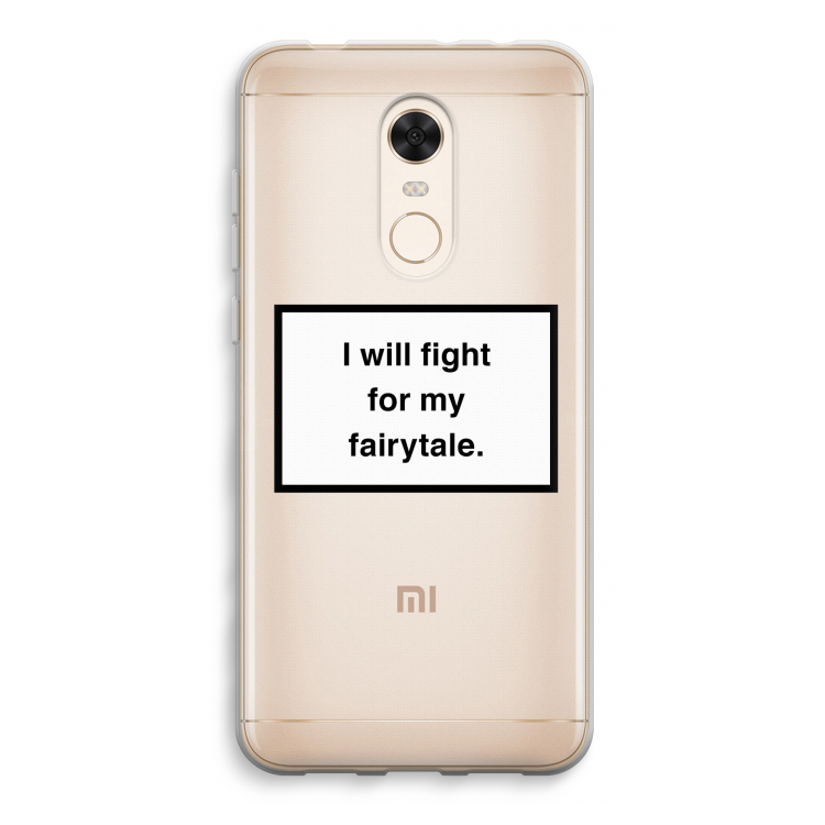 Fight for my fairytale: Xiaomi Redmi 5 Transparant Hoesje