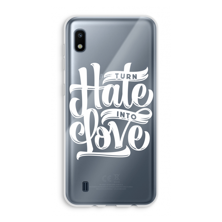 Turn hate into love: Samsung Galaxy A10 Transparant Hoesje