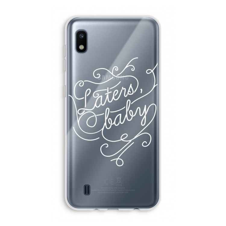 Laters, baby: Samsung Galaxy A10 Transparant Hoesje
