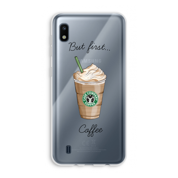 But first coffee: Samsung Galaxy A10 Transparant Hoesje