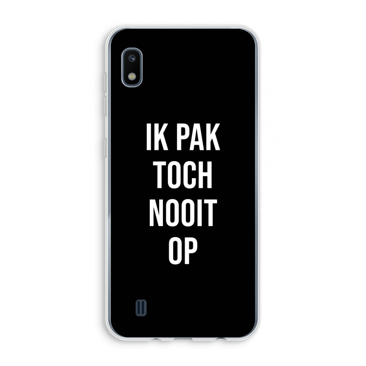 Ik pak nooit op - Zwart: Samsung Galaxy A10 Transparant Hoesje