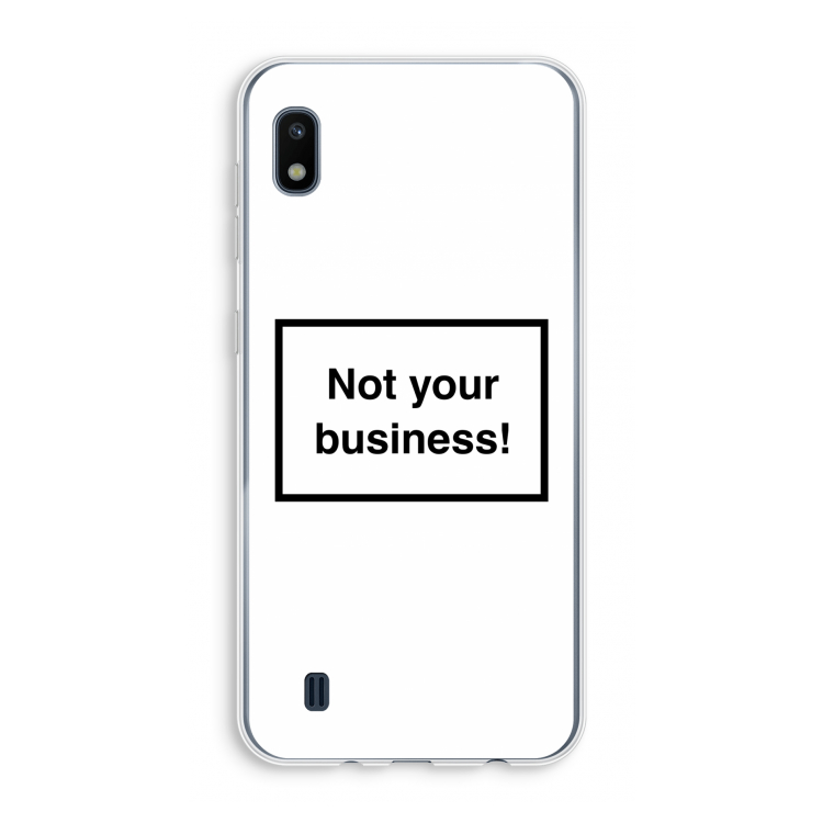 Not your business: Samsung Galaxy A10 Transparant Hoesje