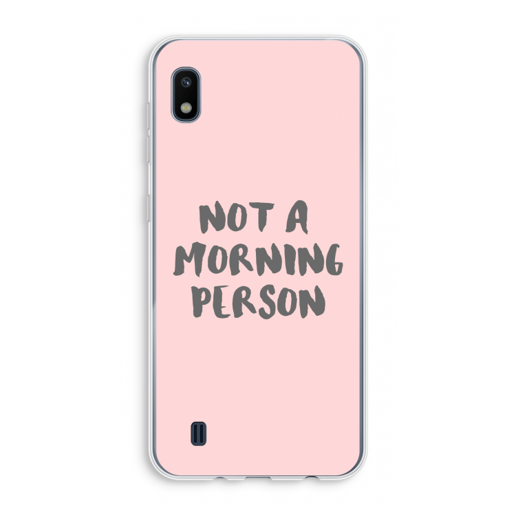 Morning person: Samsung Galaxy A10 Transparant Hoesje
