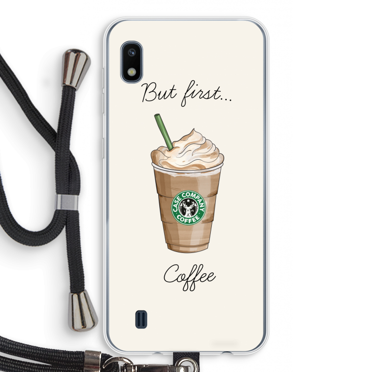 But first coffee: Samsung Galaxy A10 Transparant Hoesje met koord