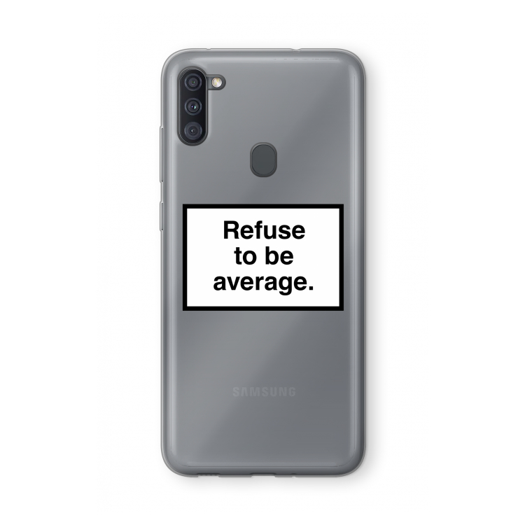 Refuse to be average: Samsung Galaxy A11 Transparant Hoesje