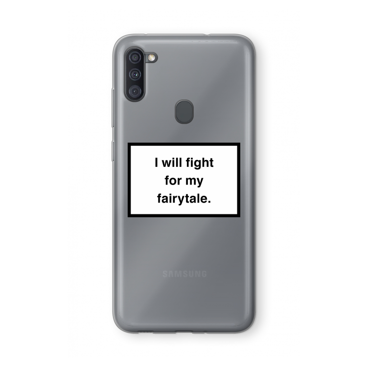 Fight for my fairytale: Samsung Galaxy A11 Transparant Hoesje