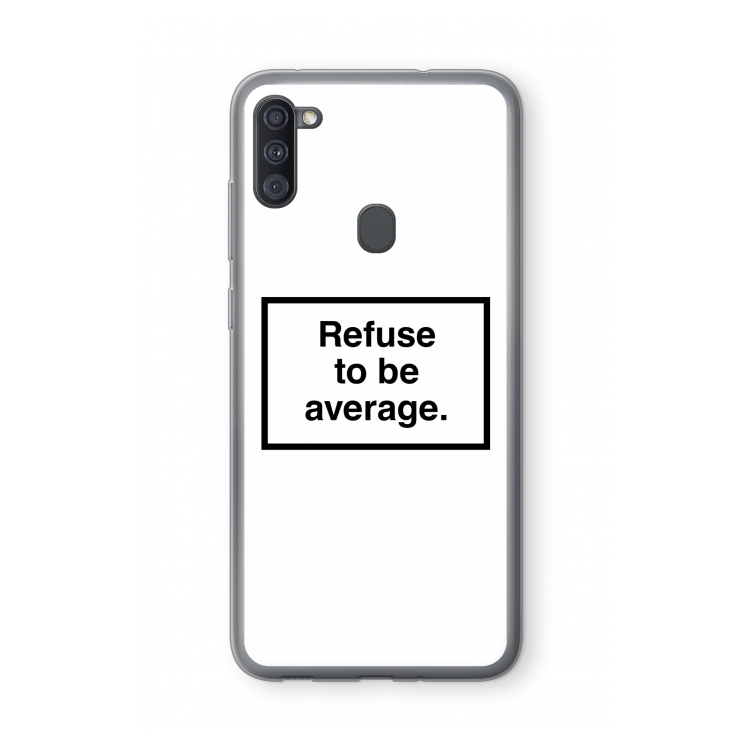 Refuse to be average: Samsung Galaxy A11 Transparant Hoesje