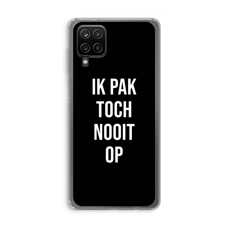 Ik pak nooit op - Zwart: Samsung Galaxy A12 Transparant Hoesje