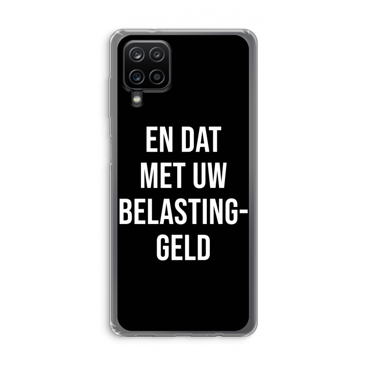 Belastinggeld - Zwart: Samsung Galaxy A12 Transparant Hoesje