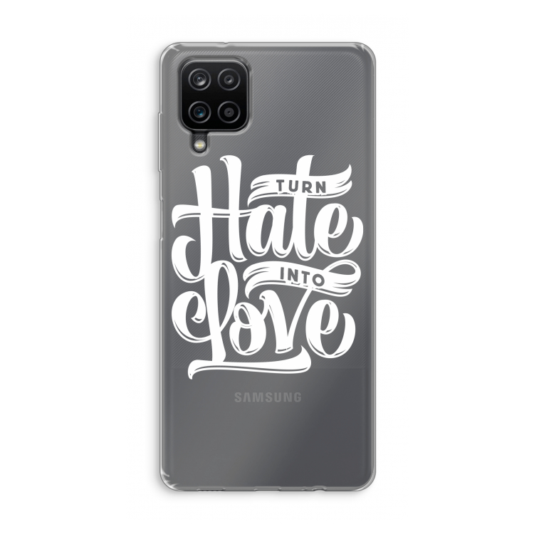 Turn hate into love: Samsung Galaxy A12 Transparant Hoesje