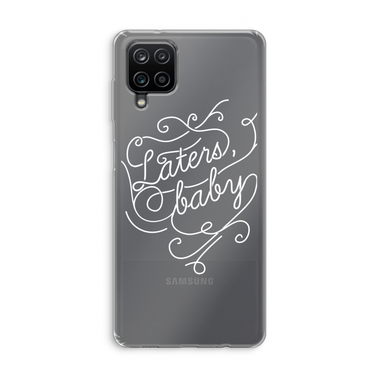 Laters, baby: Samsung Galaxy A12 Transparant Hoesje