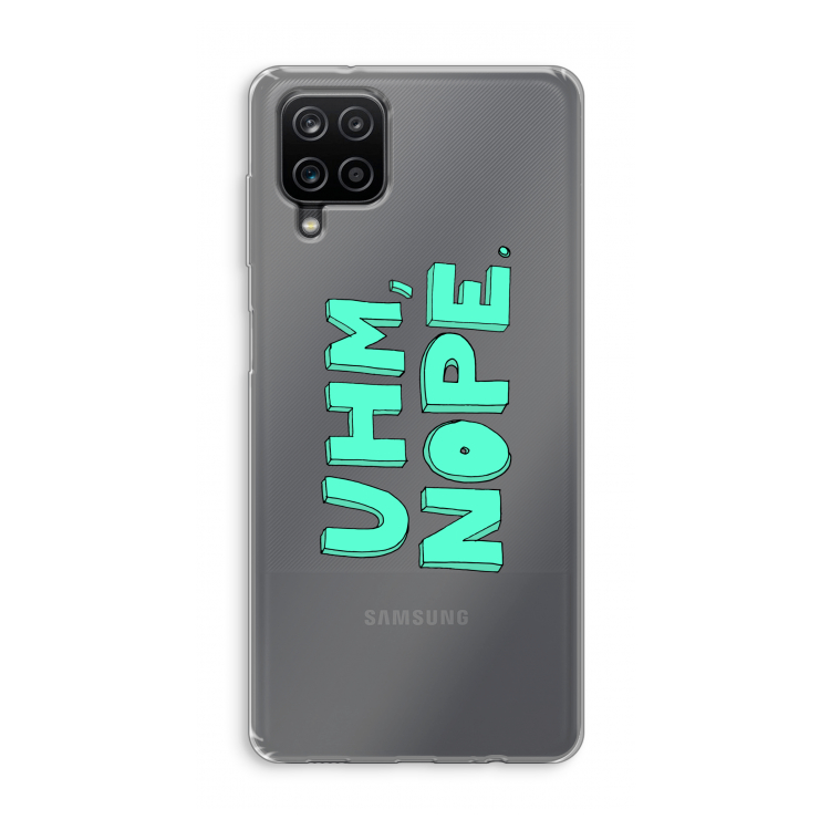 UHM, NOPE.: Samsung Galaxy A12 Transparant Hoesje