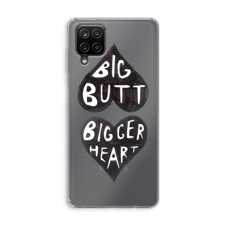 Big butt bigger heart: Samsung Galaxy A12 Transparant Hoesje