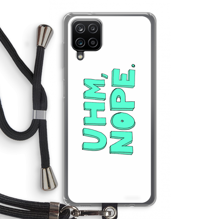 UHM, NOPE.: Samsung Galaxy A12 Transparant Hoesje met koord
