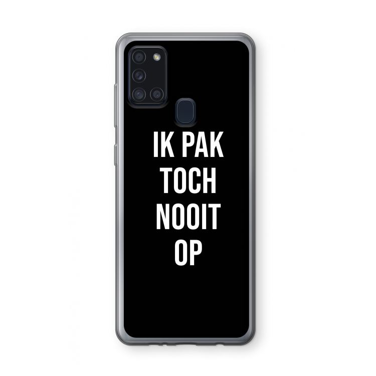 Ik pak nooit op - Zwart: Samsung Galaxy A21s Transparant Hoesje