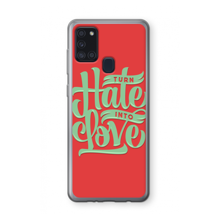Turn hate into love: Samsung Galaxy A21s Transparant Hoesje