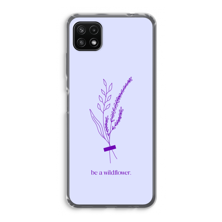 Be a wildflower: Samsung Galaxy A22 5G Transparant Hoesje