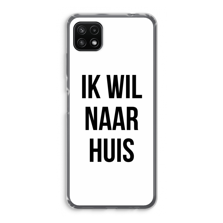 Ik wil naar huis: Samsung Galaxy A22 5G Transparant Hoesje