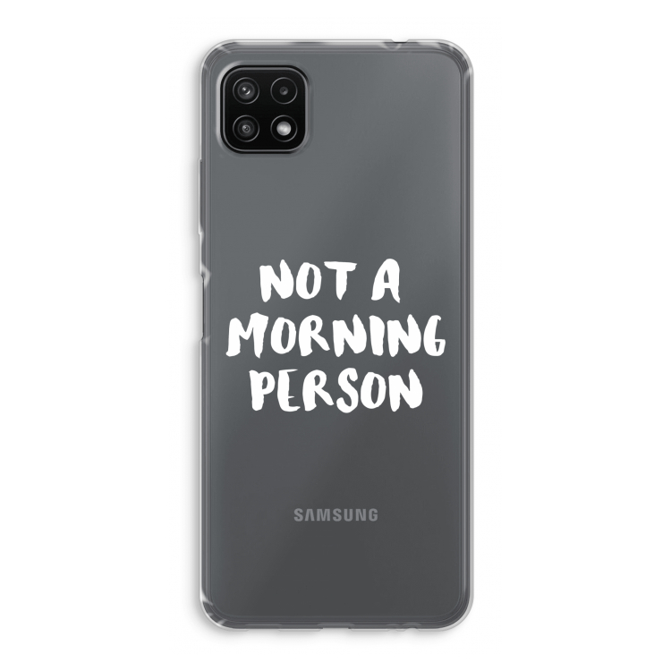 Morning person: Samsung Galaxy A22 5G Transparant Hoesje
