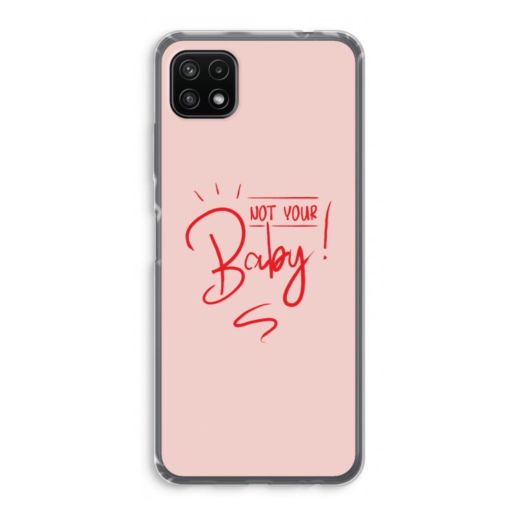 Not Your Baby: Samsung Galaxy A22 5G Transparant Hoesje