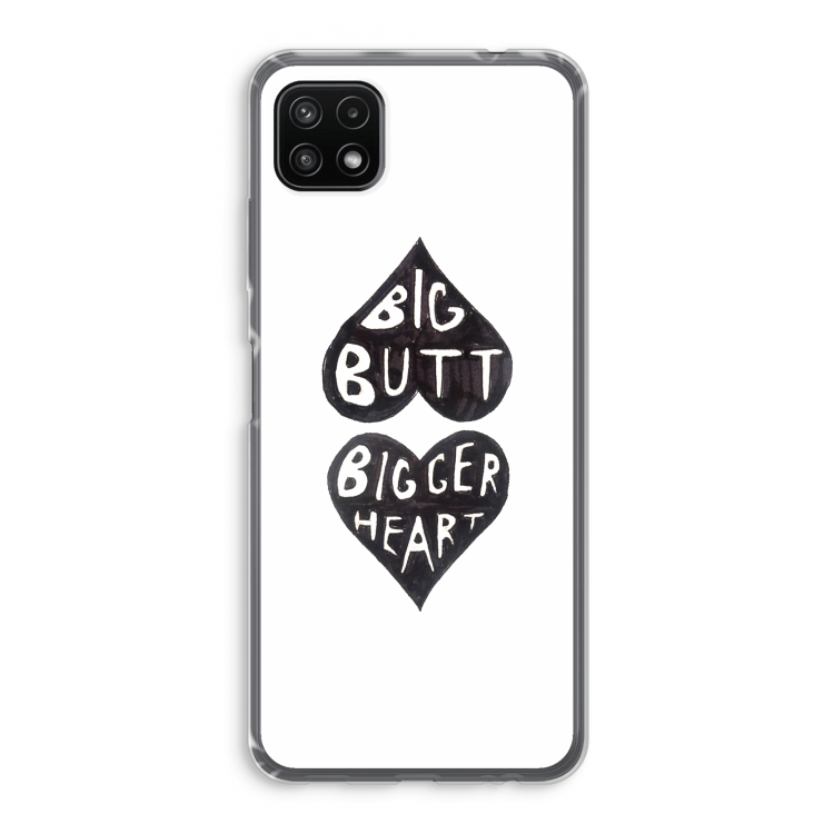Big butt bigger heart: Samsung Galaxy A22 5G Transparant Hoesje