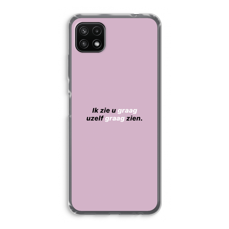 uzelf graag zien: Samsung Galaxy A22 5G Transparant Hoesje