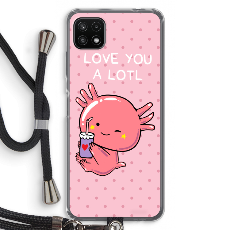 Love You A Lotl: Samsung Galaxy A22 5G Transparant Hoesje met koord
